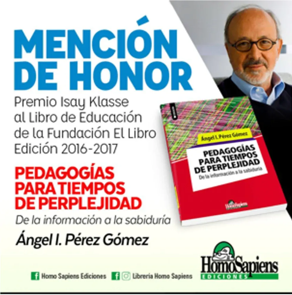 Ángel I Pérez Gómez 2017. Pedagogías para tiempos de pandemias y perplejidad. Rosario (Argentina): Homo Sapiens. Enlace